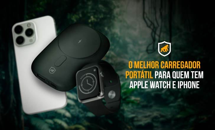 O Melhor Carregador Portátil para Quem Tem Apple Watch e iPhone