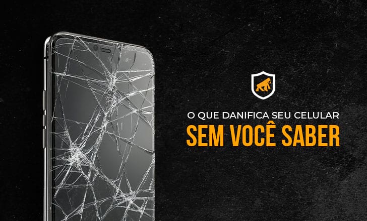 O que Danifica Seu Celular Sem Você Saber